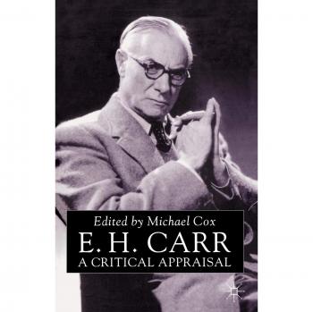 E.H.Carr: A Critical Appraisal