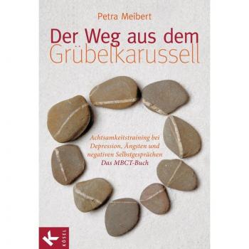 Meibert, Petra: Der Weg aus dem Grübelkarussell