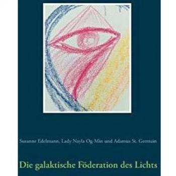 Susanne Edelmann Die Galaktische Föderation Des Lichts