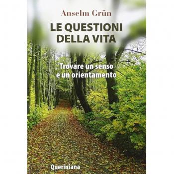 Le questioni della vita. Trovare un senso e un orientamento