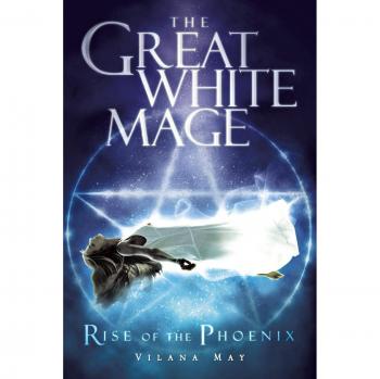 The Great White Mage: Rise of the Phoenix