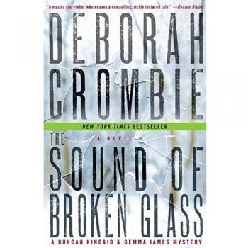 Deborah Crombie The Sound Of Broken Glass: A Novel (Duncan Kincaid/gemma James Novels, Band 15)