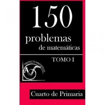 150 Problemas de Matemáticas para Cuarto de Primaria