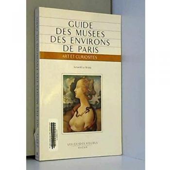 GUIDE DES MUSEES DES ENVIRONS DE PARIS