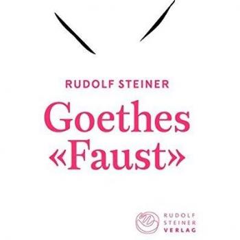 Goethes «Faust»: Zwei einführende Vorträge, gehalten in Basel 1909