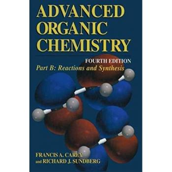 Part B: Reactions and Synthesis (Advanced Organic Chemistry (Pt. B))