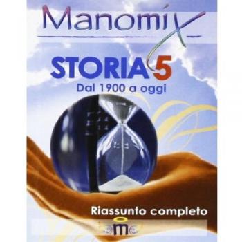 Manomix di storia. Riassunto completo (Vol. 5)