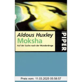 Moksha: Auf der Suche nach der Wunderdroge (Piper Taschenbuch)