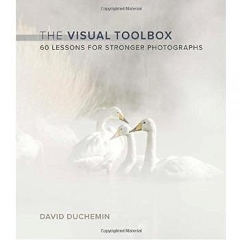 The Visual Toolbox: 60 Lessons for Stronger Photographs