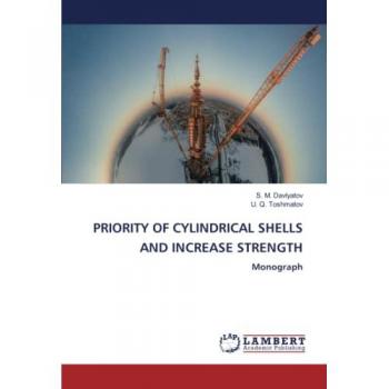 Davlyatov, S. M.: PRIORITY OF CYLINDRICAL SHELLS AND INCREASE STRENGTH