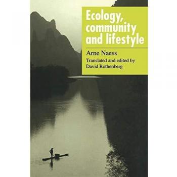 Arne Naess Ecology, Community and Lifestyle