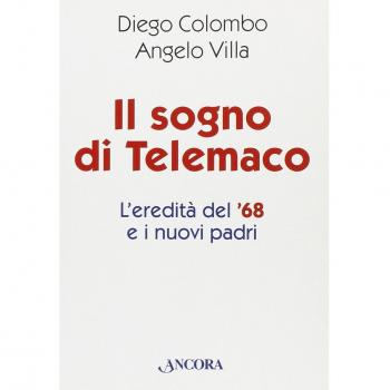 Il sogno di Telemaco. L'eredità del '68 e i nuovi padri