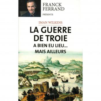 La guerre de Troie a bien eu lieu...mais ailleurs