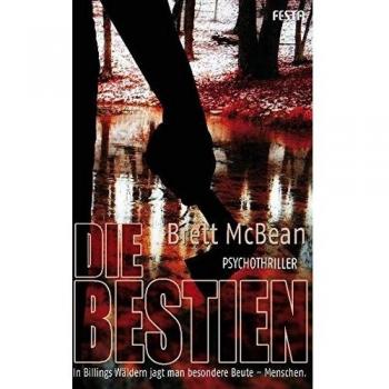 Brett McBean Die Bestien: Fantastischer Thriller