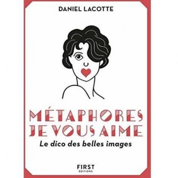 Métaphores je vous aime : le dico des belles images