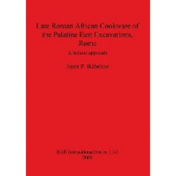 Late Roman African Cookware of the Palatine East Excavations, Rome, Bar S