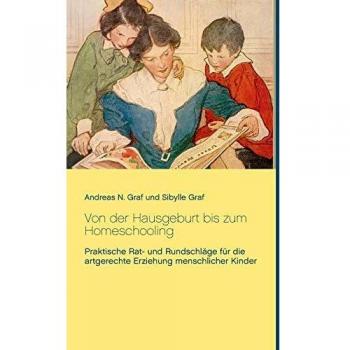 Von der Hausgeburt bis zum Homeschooling: Praktische Rat