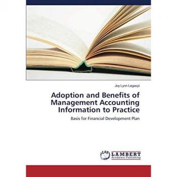 Adoption and Benefits of Management Accounting Information to Practice: Basis for Financial Development Plan