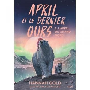 April et le dernier ours, tome 2: L'appel du Grand Nord