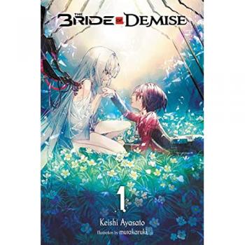 Keishi Ayasato The Bride of Demise, Vol. 1