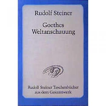 Rudolf Steiner Goethes Weltanschauung.