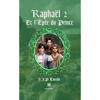 Raphaël Tome 2 : Et l'épée du prince