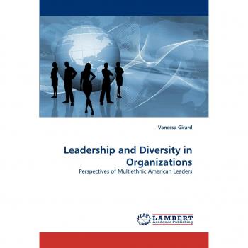Leadership and Diversity in Organizations: Perspectives of Multiethnic American Leaders
