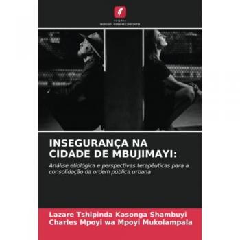 Tshipinda Kasonga Shambuyi, Lazare: INSEGURANÇA NA CIDADE DE MBUJIMAYI: