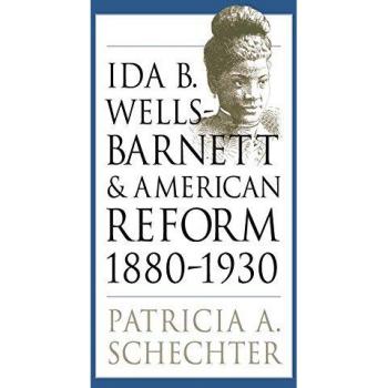 Chapel Hill Ida B. Wells-Barnett and American Reform, 1880-1930