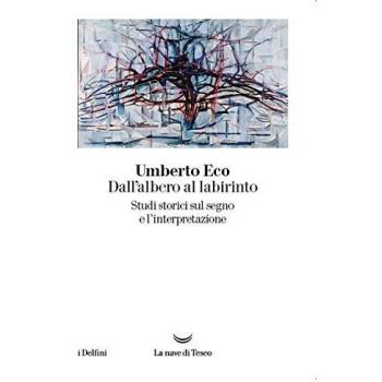Dall'albero al labirinto. Studi storici sul segno e l'interpretazione