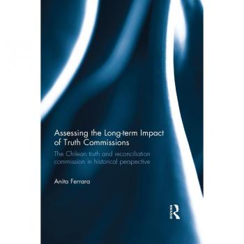Assessing the Long-Term Impact of Truth Commissions