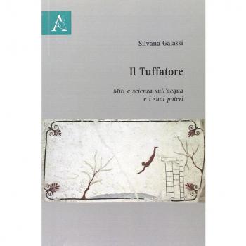 TUFFATORE. MITI E SCIENZA SULL'ACQUA E I GALASSI SILVANA