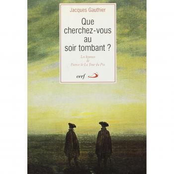 Que cherchez-vous au soir tombant ? Les hymnes de Patrice la Tour du Pin