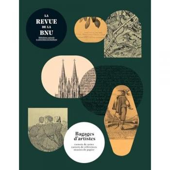 LA REVUE DE LA BNU N 26. BAGAGES D'ARTISTES : CARNETS DE NOTES, CARNE TS DE REFERENCES, MUSEES DE PA