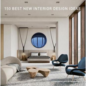 150 Best New Interior Design Ideas by Macarena Abascal Valdenebro Hardcover Book