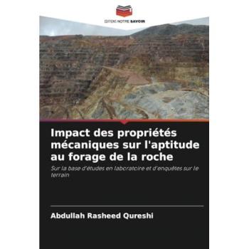 Qureshi, Abdullah Rasheed: Impact des propriétés mécaniques sur l'aptitude au forage de la roche
