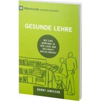 Gesunde Lehre: Wie eine Gemeinde in der Liebe und Heiligkeit Gottes wächst