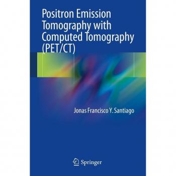 Positron Emission Tomography with Computed Tomography (PET/CT)