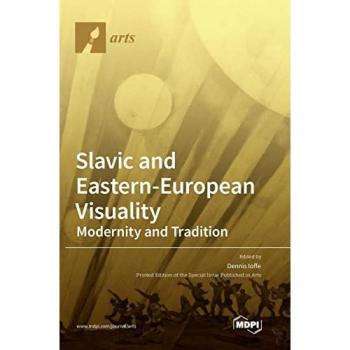 Slavic and Eastern-European Visuality: Modernity and Tradition