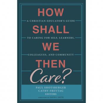 How Shall We Then Care?