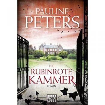 Pauline Peters Die Rubinrote Kammer: Roman
