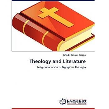 Theology and Literature: Religion in works of Ngugi wa Thiong'o