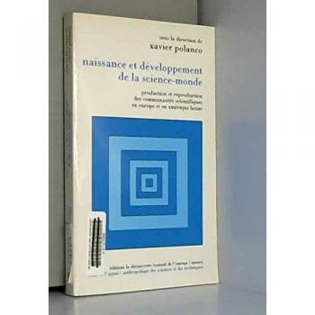 NAISSANCE ET DEVELOPPEMENT DE LA SCIENCE MONDE PRODUCTION ET REPRODUCTION DES COMMUNAUTES SCIENTIFIQUES EN EUROPE ET EN AMERIQU