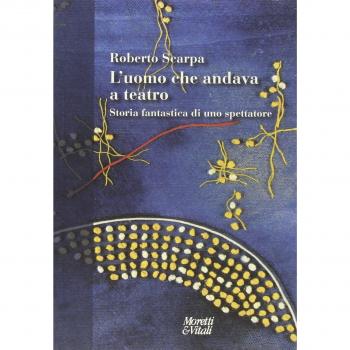 L'uomo che andava a teatro. Storia fantastica di uno spettatore