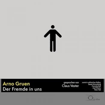 Arno Gruen Der Fremde In Uns: Cd Standard Audio Format, Lesung. Ungekürzte Ausgabe (Politik & Gesellschaft)