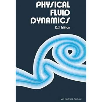 Physical Fluid Dynamics (The Modern University in Physics Series)