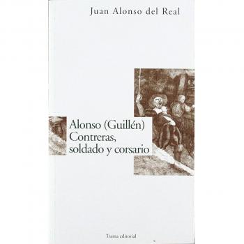 Alonso (guillén) contreras, soldado y corsario