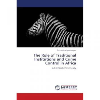 The Role of Traditional Institutions and Crime Control in Africa