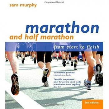 Marathon and Half Marathon : From Start to Finish Paperback Sam M