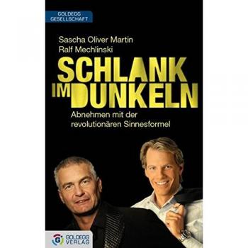 Martin, Sascha Oliver Schlank Im Dunkeln: Abnehmen Mit Der Revolutionären Sinnesformel